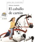 el caballo de carton-dolores avendaão-9788466717168 el caballo de carton-dolores avendaão-9788466717168