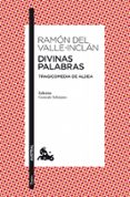 divinas palabras-ramon del valle-inclan-9788467036268 divinas palabras-ramon del valle-inclan-9788467036268