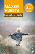 la noche soñada-maxim huerta-9788467051568 la noche soñada-maxim huerta-9788467051568