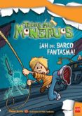 ¡ah del barco fantasma! (todos mis monstruos 9)-thomas brezina-9788467582468 ¡ah del barco fantasma! (todos mis monstruos 9)-thomas brezina-9788467582468