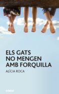 els gats no mengen amb forquilla-alicia roca-9788468331768 els gats no mengen amb forquilla-alicia roca-9788468331768