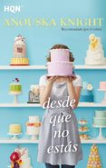 desde que no estás (ebook)-anouska knight-9788468760568 desde que no estás (ebook)-anouska knight-9788468760568