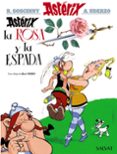 asterix, la rosa y la espada-albert uderzo-9788469602768 asterix, la rosa y la espada-albert uderzo-9788469602768