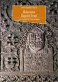 relaciones españa-israel y el conflicto del oriente medio-isidro gonzalez garcia-9788470308468 relaciones españa-israel y el conflicto del oriente medio-isidro gonzalez garcia-9788470308468