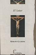 el señor: meditaciones sobre la persona y la vida de jesucristo ( 2ª ed.)-romano guardini-9788470575068 el señor: meditaciones sobre la persona y la vida de jesucristo ( 2ª ed.)-romano guardini-9788470575068