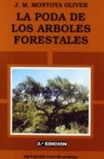 la poda de los arboles forestales-jose miguel montoya oliver-9788471146168 la poda de los arboles forestales-jose miguel montoya oliver-9788471146168