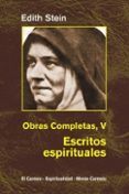 obras completas v: escritos espirituales (en el carmelo tereriano : 1933-1942)-edith stein-9788472399068 obras completas v: escritos espirituales (en el carmelo tereriano : 1933-1942)-edith stein-9788472399068
