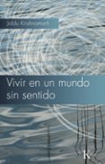 vivir en un mundo sin sentido-jiddu krishnamurti-9788472457768 vivir en un mundo sin sentido-jiddu krishnamurti-9788472457768