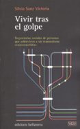 vivir tras el golpe: trayectorias sociales de personas que sobreviven a un traumatismo craneoencefalico-silvia sanz victoria-9788472908468 vivir tras el golpe: trayectorias sociales de personas que sobreviven a un traumatismo craneoencefalico-silvia sanz victoria-9788472908468