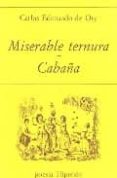 miserable ternura. cabaña-carlos edmundo de ory-9788475170268 miserable ternura. cabaña-carlos edmundo de ory-9788475170268