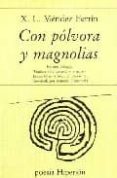 con polvora y magnolias-xose luis mendez ferrin-9788475174068 con polvora y magnolias-xose luis mendez ferrin-9788475174068