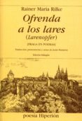 ofrenda a los lares: praga en poemas (edicion bilingüe) (traducci on, presentacion y notas de jesus munarriz)-rainer maria rilke-9788475179568 ofrenda a los lares: praga en poemas (edicion bilingüe) (traducci on, presentacion y notas de jesus munarriz)-rainer maria rilke-9788475179568