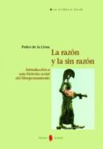 la razon y la sinrazon: introduccion a una historia social del li brepensamiento-pedro de la llosa-9788476283868 la razon y la sinrazon: introduccion a una historia social del li brepensamiento-pedro de la llosa-9788476283868