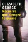 recuerda que siempre te querre-elizabeth george-9788476696668 recuerda que siempre te querre-elizabeth george-9788476696668