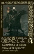 klosterheim, o la mascara (2ª ed.)-thomas de quincey-9788477027768 klosterheim, o la mascara (2ª ed.)-thomas de quincey-9788477027768