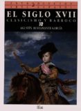el siglo xvii: clasicismo y barroco-agustin bustamante garcia-9788477370468 el siglo xvii: clasicismo y barroco-agustin bustamante garcia-9788477370468