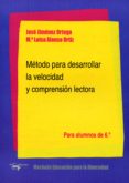metodo para desarrollar la velocidad y comprension lectora para a lumnos de 6º-jose jimenez ortega-9788477742968 metodo para desarrollar la velocidad y comprension lectora para a lumnos de 6º-jose jimenez ortega-9788477742968