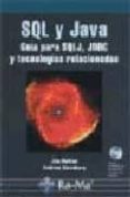 sql y java (incluye cd): guia para sqlj, jdbc y tecnologias relac ionadas-jim mellon-andrew eisenberg-9788478975068 sql y java (incluye cd): guia para sqlj, jdbc y tecnologias relac ionadas-jim mellon-andrew eisenberg-9788478975068