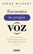 encuentra tu propia voz: la voz como instrumento para tu desarrol lo personal-serge wilfart-9788479533168 encuentra tu propia voz: la voz como instrumento para tu desarrol lo personal-serge wilfart-9788479533168