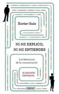 ni me explico ni me entiendes: los laberintos de la comunicacion-xavier guix-9788479537968 ni me explico ni me entiendes: los laberintos de la comunicacion-xavier guix-9788479537968