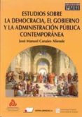 estudios sobre democracia, el gobierno y administración pública c ontemporánea-jose manuel canales aliende-9788479910068 estudios sobre democracia, el gobierno y administración pública c ontemporánea-jose manuel canales aliende-9788479910068