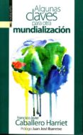 algunas claves para otra mundializacion-francisco javier caballero harriet-9788481366068 algunas claves para otra mundializacion-francisco javier caballero harriet-9788481366068