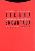 tierra encantada: tratado de antropologia religiosa en america la tina-manuel m. marzal-9788481645668 tierra encantada: tratado de antropologia religiosa en america la tina-manuel m. marzal-9788481645668