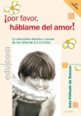 ¡por favor, hablame del amor!: la educacion afectiva y sexual de-ines pelissie du rausas-9788482395968 ¡por favor, hablame del amor!: la educacion afectiva y sexual de-ines pelissie du rausas-9788482395968