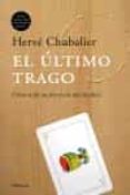 el ultimo trago: cronica de un divorcio del alcohol-herve chabalier-9788483076668 el ultimo trago: cronica de un divorcio del alcohol-herve chabalier-9788483076668