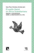 el sueño liberal en áfrica subsahariana-itziar ruiz-gimenez arrieta-9788483198568 el sueño liberal en áfrica subsahariana-itziar ruiz-gimenez arrieta-9788483198568