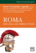 roma, escuela de directivos-javier fernandez aguado-9788483565568 roma, escuela de directivos-javier fernandez aguado-9788483565568