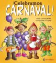 ¡celebramos carnaval!-carmina del rio-9788484127468 ¡celebramos carnaval!-carmina del rio-9788484127468