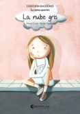 la nube gris (la preocupacion)-mireia canals botines-9788484128168 la nube gris (la preocupacion)-mireia canals botines-9788484128168