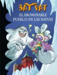 bat pat 20:el abominable puerco de las nieves-roberto pavanello-9788484419068 bat pat 20:el abominable puerco de las nieves-roberto pavanello-9788484419068