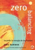 zero balancing: tocando la energia de los huesos-john hamwee-9788484450368 zero balancing: tocando la energia de los huesos-john hamwee-9788484450368