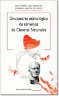 diccionario etimológico de términos de ciencias naturales-rosa maria clavo sebastian-eduardo martin de hoyos-9788484653868 diccionario etimológico de términos de ciencias naturales-rosa maria clavo sebastian-eduardo martin de hoyos-9788484653868
