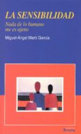 la sensibilidad: nada de lo humano me es ajeno (3ª ed.)-miguel-angel marti garcia-9788484691068 la sensibilidad: nada de lo humano me es ajeno (3ª ed.)-miguel-angel marti garcia-9788484691068