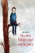 la guerra (= de como fabian acabo con la guerra en tapa dura)-anais vaugelade-9788484703068 la guerra (= de como fabian acabo con la guerra en tapa dura)-anais vaugelade-9788484703068