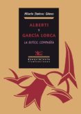 alberti y garcia lorca, la dificil compañia (ebook)-9788484729068 alberti y garcia lorca, la dificil compañia (ebook)-9788484729068