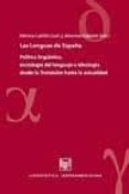 las lenguas de españa. politica linguistica, sociologia del lengu aje e ideologia desde la transicion hasta la actualidad-monica castillo lluuch-johannes (eds.) kabatek-9788484892168 las lenguas de españa. politica linguistica, sociologia del lengu aje e ideologia desde la transicion hasta la actualidad-monica castillo lluuch-johannes (eds.) kabatek-9788484892168