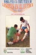 bases para la prevencion de lesiones en el futbol-jose naranjo orellana-9788487520068 bases para la prevencion de lesiones en el futbol-jose naranjo orellana-9788487520068