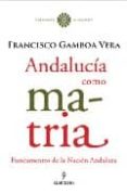 andalucia como matria-francisco gamboa vera-9788488586568 andalucia como matria-francisco gamboa vera-9788488586568