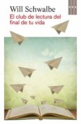 el club de lectura del final de tu vida-will schwalbe-9788490065068 el club de lectura del final de tu vida-will schwalbe-9788490065068