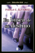 en busca de su destino (ebook)-paola c. alvarez-9788490197868 en busca de su destino (ebook)-paola c. alvarez-9788490197868