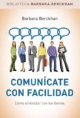 comunicate con facilidad-barbara berckhan-9788490560068 comunicate con facilidad-barbara berckhan-9788490560068
