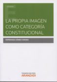 la propia imagen como categoria constitucional-esperanza gomez corona-9788490592168 la propia imagen como categoria constitucional-esperanza gomez corona-9788490592168