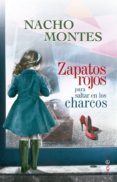 zapatos rojos para saltar en los charcos-nacho montes-9788490601068 zapatos rojos para saltar en los charcos-nacho montes-9788490601068