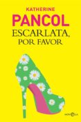 escarlata, por favor-katherine pancol-9788490607268 escarlata, por favor-katherine pancol-9788490607268