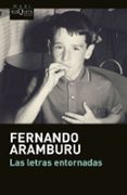 las letras entornadas-fernando aramburu-9788490662168 las letras entornadas-fernando aramburu-9788490662168