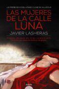las mujeres de la calle luna (premio ateneo ciudad de valladolid)-javier lasheras mayo-9788490677568 las mujeres de la calle luna (premio ateneo ciudad de valladolid)-javier lasheras mayo-9788490677568